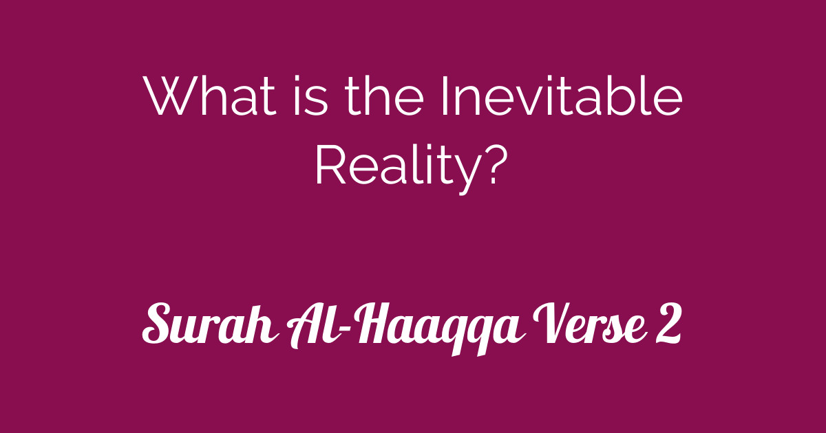 Surah Al-Haaqqa Verse 2 | Tafsirq.com