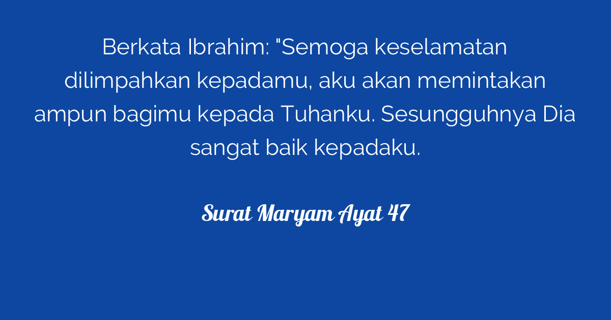 Surat Maryam Ayat 47 Tafsirqcom