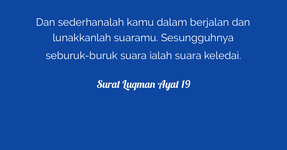 Alquran surat luqman ayat 19 menerangkan tentang perintah untuk