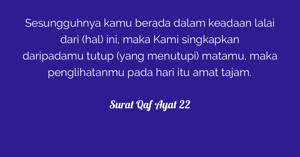 Surat Qaf Ayat 22 Tafsirqcom