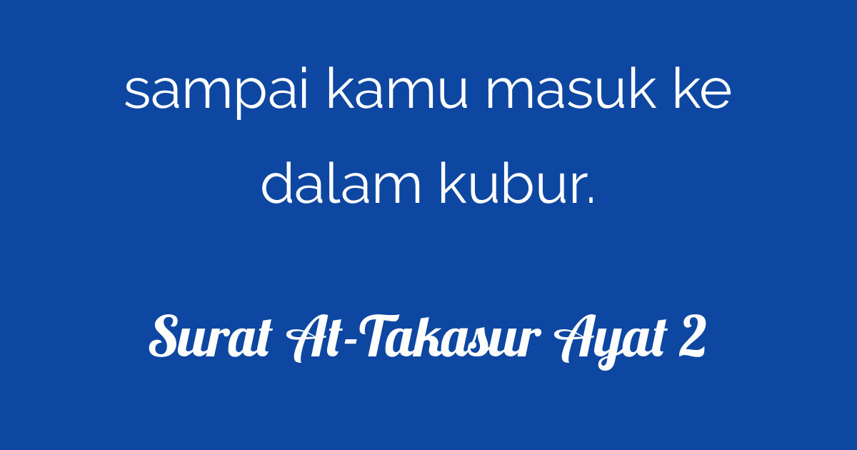 Surat At-Takasur Ayat 2 | Tafsirq.com