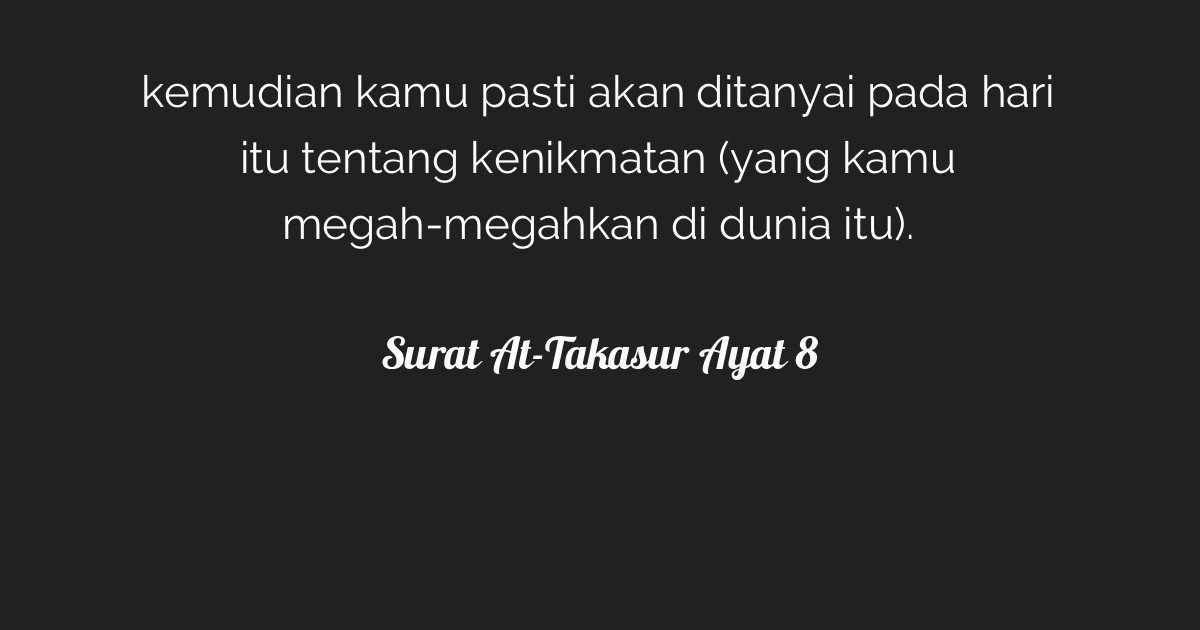 Surat At Takasur Ayat 8