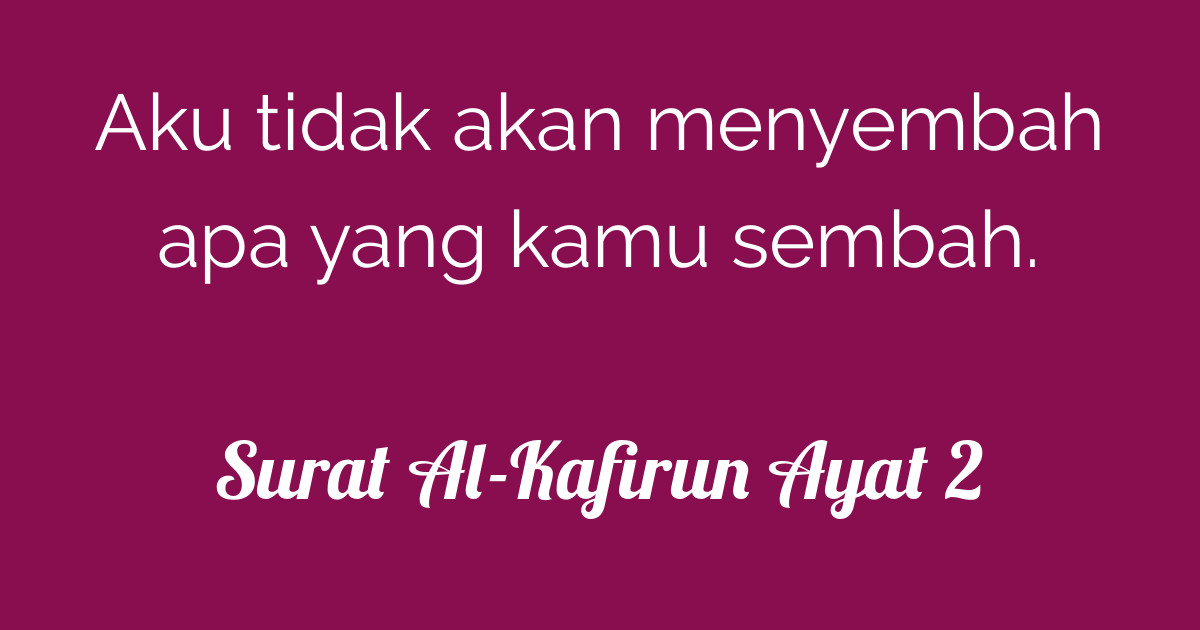 Surat Al Kafirun Beserta Artinya - Kumpulan Surat Penting